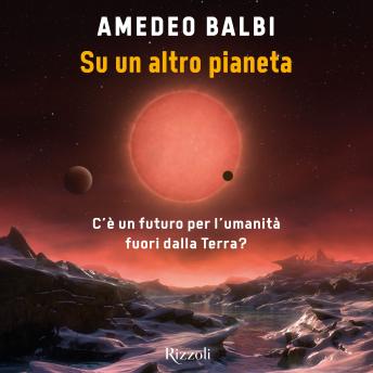 [Italian] - Su un altro pianeta: C'è un futuro per l'umanità fuori dalla Terra?