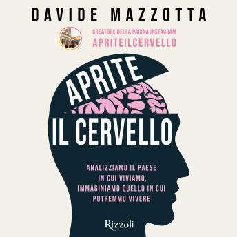 [Italian] - Aprite il cervello: Analizziamo il Paese in cui viviamo, immaginiamo quello in cui potremmo vivere