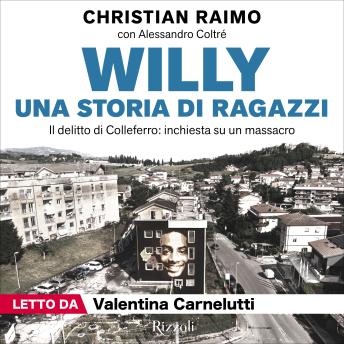 [Italian] - Willy. Una storia di ragazzi: Il delitto di Colleferro:inchiesta su un massacro