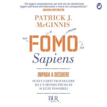 [Italian] - FOMO Sapiens: Impara a decidere senza farti travolgere da un mondo pieno di scelte possibili