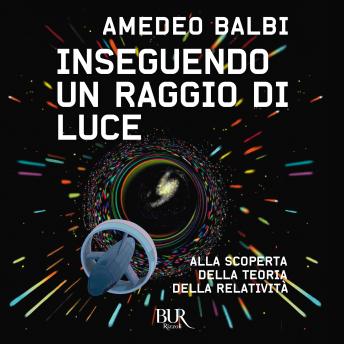 [Italian] - Inseguendo un raggio di luce: Alla scoperta della teoria della relatività