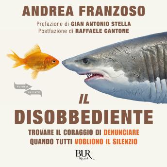 [Italian] - Il disobbediente: Trovare il coraggio di denunciare quando tutti vogliono il silenzio