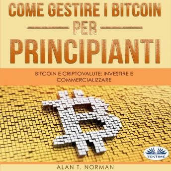 [Italian] - Come Gestire I Bitcoin - Per Principianti