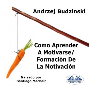 [Spanish] - Como Aprender A Motivarse/ Formación De La Motivación