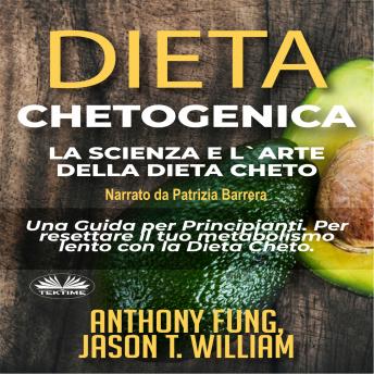 [Italian] - Dieta Chetogenica - La Scienza E L'Arte Della Dieta Cheto