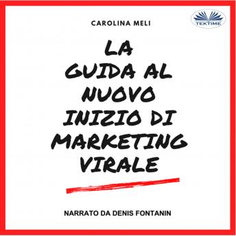 [Italian] - La Guida Al Nuovo Inizio Di Marketing Virale