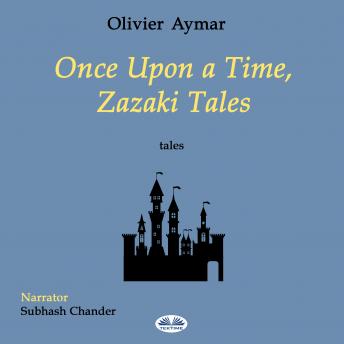 Once Upon A Time, Zazaki Tales, Audio book by Olivier Aymar