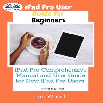 IPad Pro User Guide For Beginners