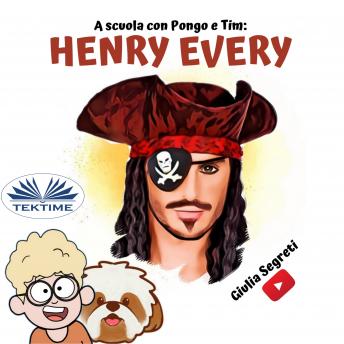 A Scuola Con PONGO E TIM: HENRY EVERY