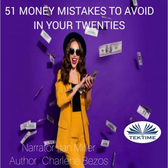 Download 51 Money Mistakes To Avoid In Your Twenties. by Charlene Bezos
