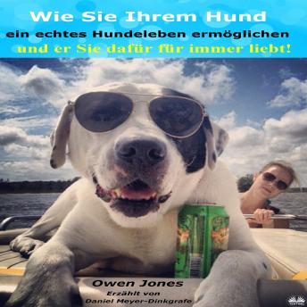[German] - Wie Sie Ihrem Hund Ein Echtes Hundeleben Ermöglichen