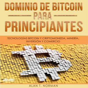 [Spanish] - Dominio De Bitcoin Para Principiantes