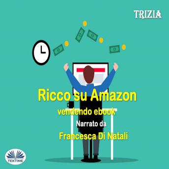 [Italian] - Ricco Su Amazon Vendendo Ebook