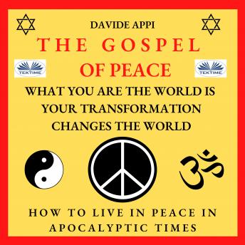 [English] - The Gospel Of Peace. What You Are The World Is. Your Transformation Changes The World