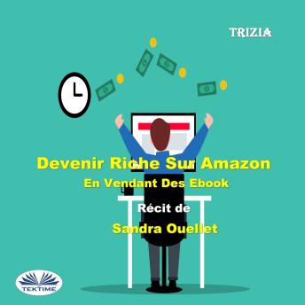 [French] - Devenir Riche Sur Amazon En Vendant Des Ebook