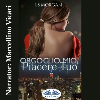 [Italian] - Orgoglio Mio, Piacere Tuo