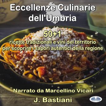 Download Eccellenze Culinarie Dell'Umbria by J. Bastiani