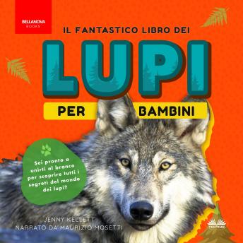 [Italian] - Il Fantastico Libro Dei Lupi Per Bambini