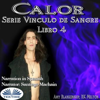 [Spanish] - Calor (Vinculo De Sangre Libro 4)