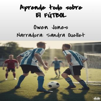 [Spanish] - Aprende Todo Sobre El FÚTBOL