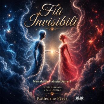 [Italian] - Fili Invisibili: Poesie D’Amore, Vita E Destino