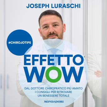 [Italian] - Effetto Wow: Dal dottore chiropratico più amato i consigli per ritrovare un benessere totale