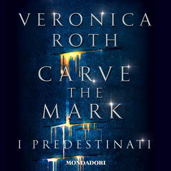 [Italian] - Carve the Mark - I predestinati