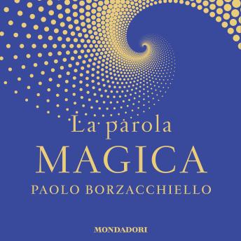 [Italian] - La parola magica: Il primo libro che ti cambia mentre lo leggi con il potere dell'intelligenza linguistica