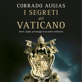 [Italian] - I segreti del Vaticano: Storie, luoghi, personaggi di un potere millenario