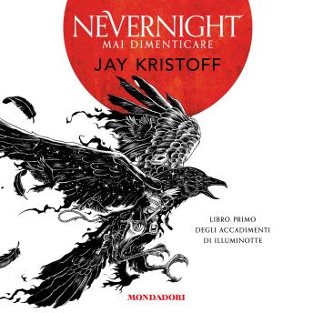 [Italian] - Nevernight. Mai dimenticare: LIBRO PRIMO DEGLI ACCADIMENTI DI ILLUMINOTTE