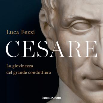 [Italian] - Cesare: La giovinezza del grande condottiero