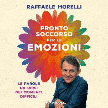 [Italian] - Pronto soccorso per le emozioni: Le parole da dirsi nei momenti difficili