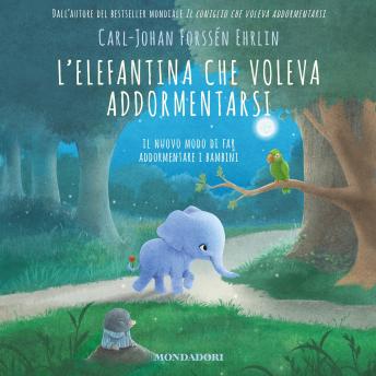 [Italian] - L'elefantina che voleva addormentarsi: Il nuovo modo di far addormentare i bambini