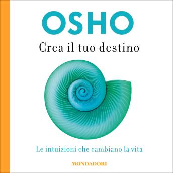 [Italian] - Crea il tuo destino: Le intuizioni che cambiano la vita