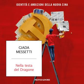 [Italian] - Nella testa del Dragone: Identità e ambizioni della Nuova Cina