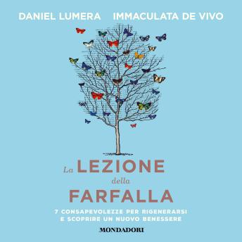 [Italian] - La lezione della farfalla: 7 CONSAPEVOLEZZE PER RIGENERARSI E SCOPRIRE UN NUOVO BENESSERE