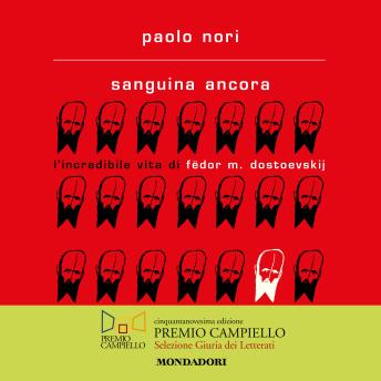 [Italian] - Sanguina ancora: L'incredibile vita di Fëdor M. Dostoevskij