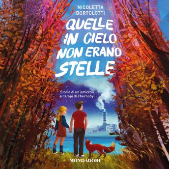 [Italian] - Quelle in cielo non erano stelle. Storia di un'amicizia ai tempi di Chernobyl
