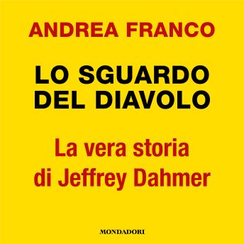 [Italian] - Lo sguardo del diavolo. La vera storia di Jeffrey Dahmer