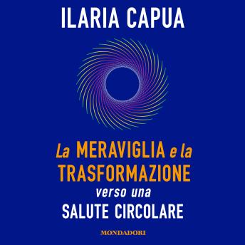 [Italian] - La meraviglia e la trasformazione: Verso una salute circolare