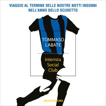 [Italian] - Interista social club: Viaggio al termine delle nostre notti insonni nell'anno dello scudetto