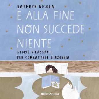 [Italian] - E alla fine non succede niente: Storie rilassanti per combattere l'insonnia