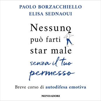 [Italian] - Nessuno può farti star male senza il tuo permesso: Breve corso di autodifesa emotiva