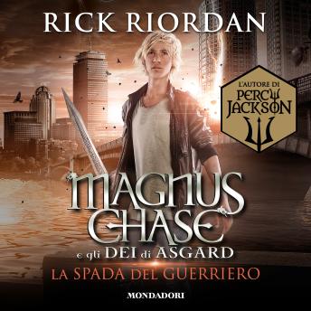 [Italian] - Magnus Chase e gli dei di Asgard - 1. La spada del guerriero