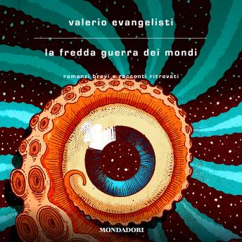 [Italian] - La fredda guerra dei mondi: Romanzi brevi e racconti ritrovati
