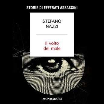[Italian] - Il volto del male: Storie di efferati assassini