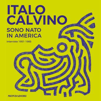[Italian] - Sono nato in America: Interviste 1951-1985
