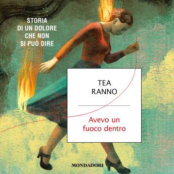 [Italian] - Avevo un fuoco dentro: Storia di un dolore che non si può dire