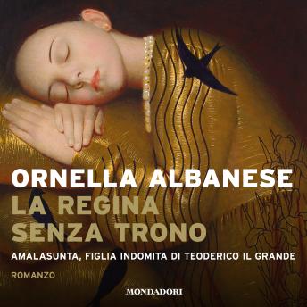 [Italian] - La regina senza trono: Amalasunta, figlia indomita di Teoderico il Grande