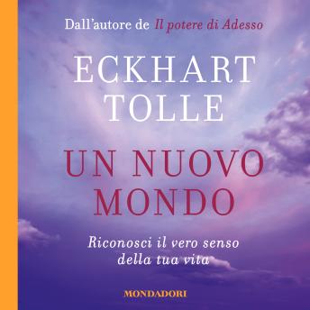 [Italian] - Un nuovo mondo: Riconosci il vero senso della tua vita